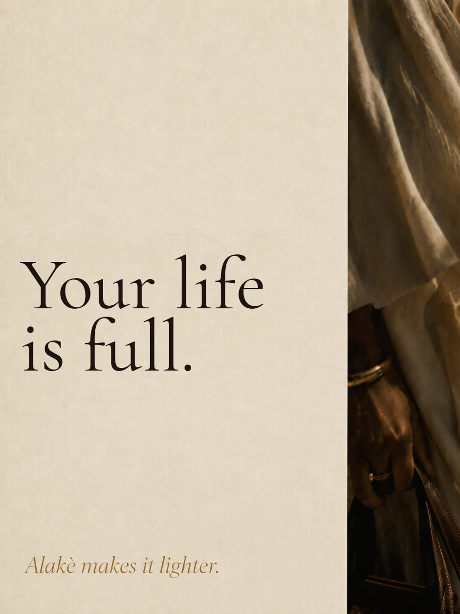 Your life is full. Alakè makes it lighter.
