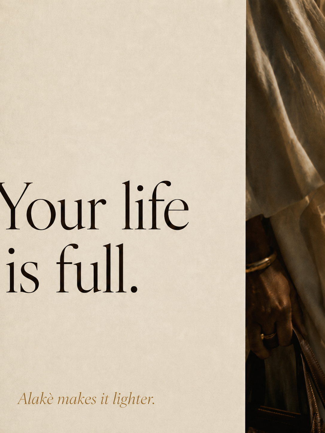 Your life is full. Alakè makes it lighter.